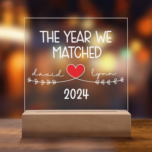 The Year We Matched LED Acrylic Plaque